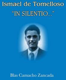 Ismael de Tomelloso, "IN SILENTIO", de Blas Camacho Zancada